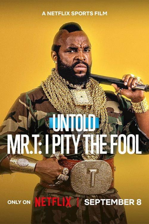 Untold Mr. T: I Pity The Fool | awwrated | 你的 Netflix 避雷好幫手!