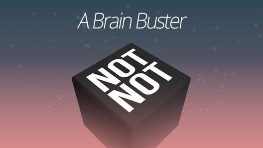 Not Not: A Brain Buster