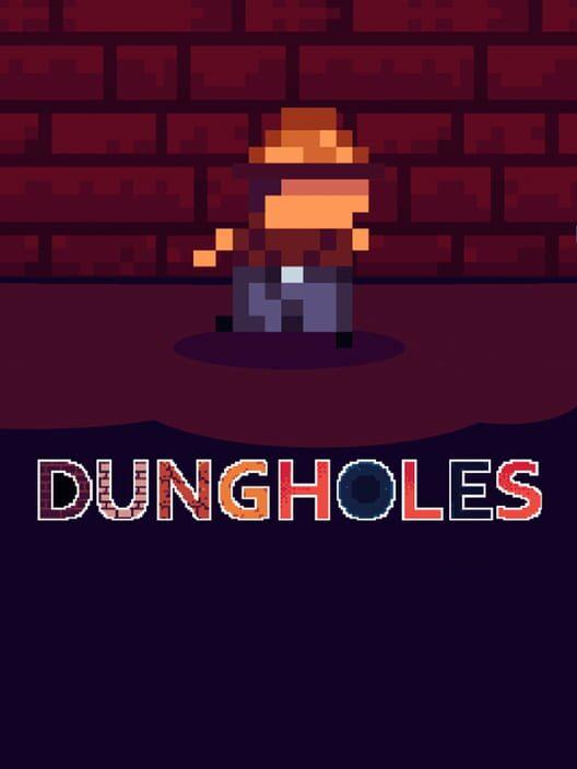 Dungholes