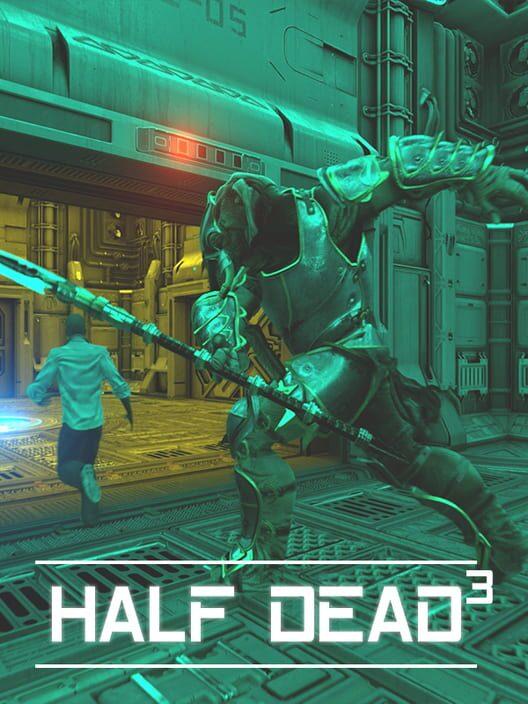 HALF DEAD 3