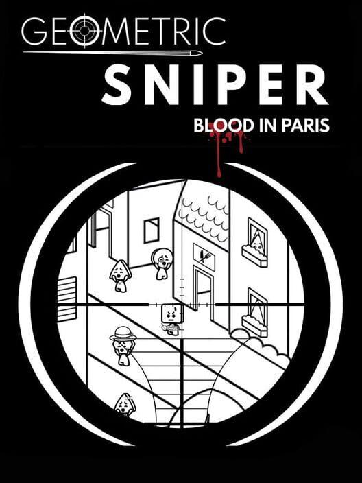 Geometric Sniper - Blood in Paris