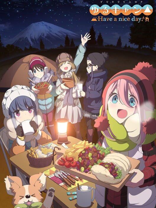 ゆるキャン Have a Nice Day!