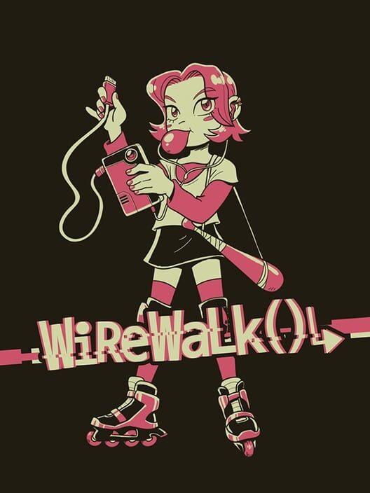 Wirewalk()↳
