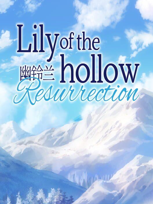 Lily of the Hollow: Resurrection