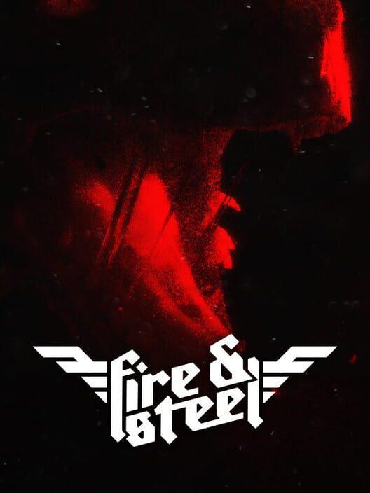 Fire and Steel