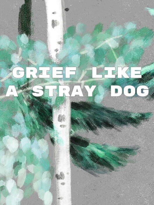 Grief like a stray dog