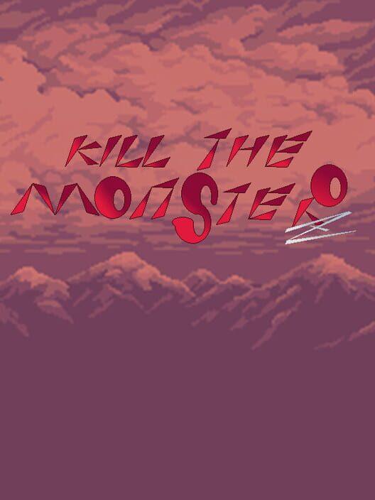 Kill The Monster Z