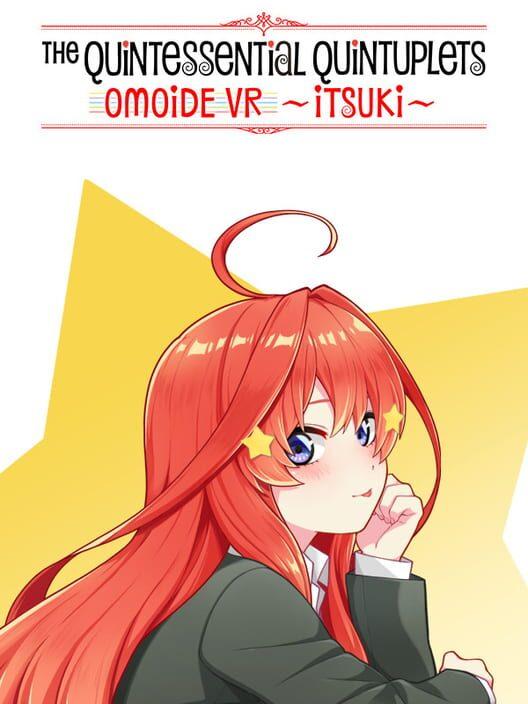 The Quintessential Quintuplets OMOIDE VR ~ITSUKI~
