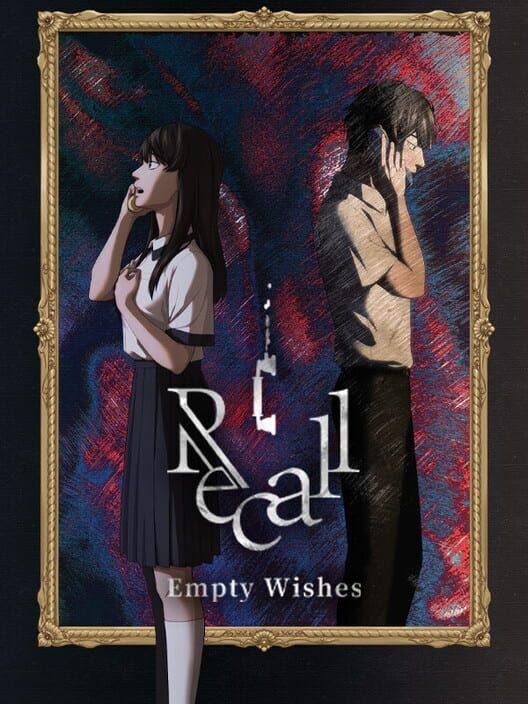 Recall: Empty Wishes 空願