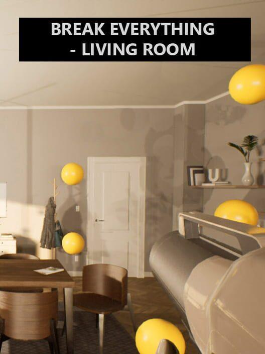 Break Everything - Living room