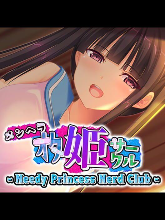メンヘラオタ姫サークル - Needy Princess Nerd Club -