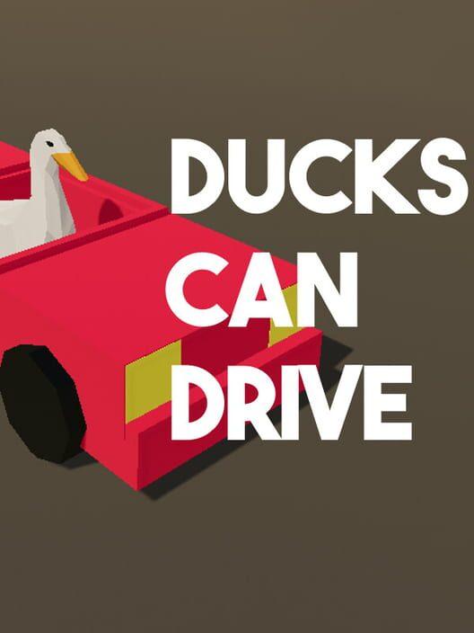 Ducks Can Drive