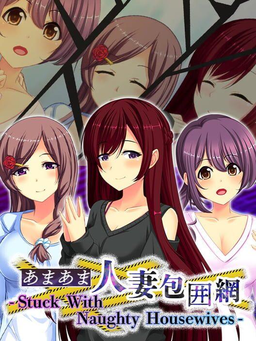 甜蜜人妻包圍網 - Stuck With Naughty Housewives -