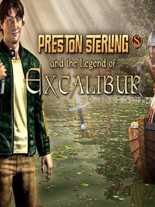 Preston Sterling and the Legend of Excalibur