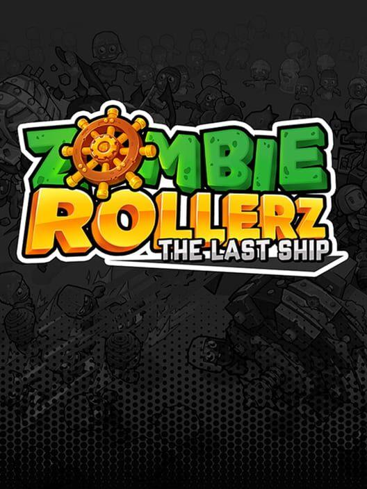 ゾンビ ローラーズ・最後の戦艦 Zombie Rollerz: The Last Ship