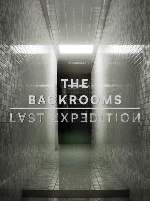 The Backrooms : Last Expedition