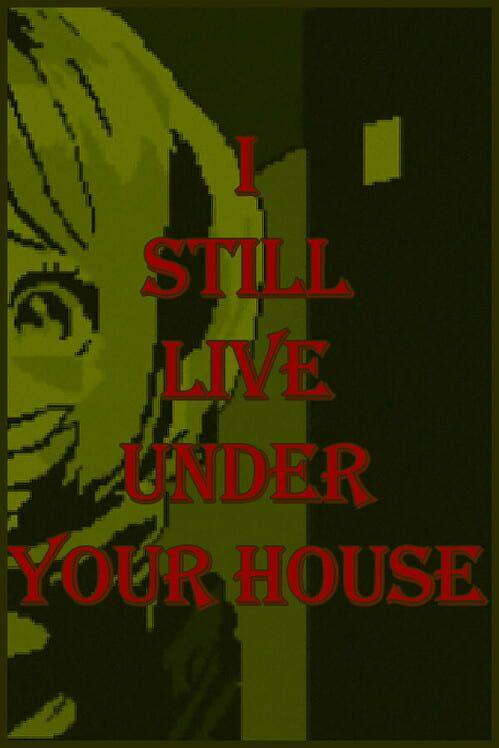 I Live Under Your House (Renovation)