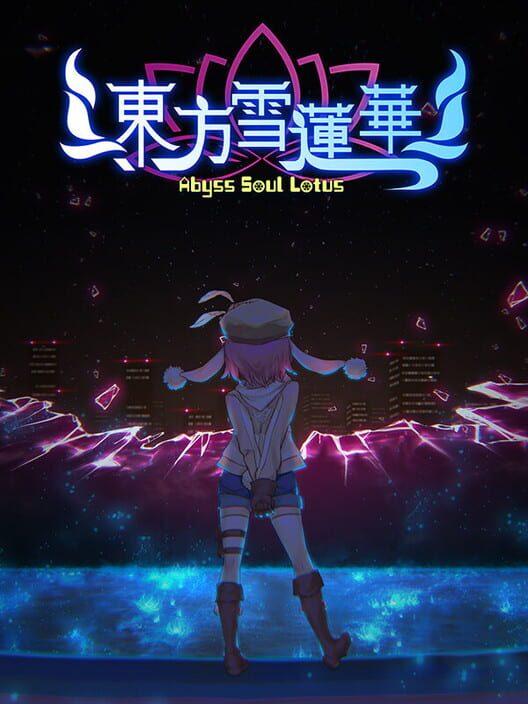 东方雪莲华 ～ Abyss Soul Lotus.