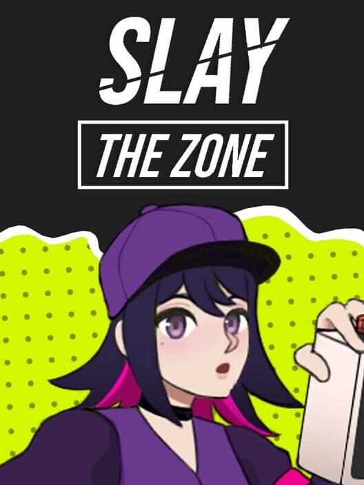 Slay The Zone