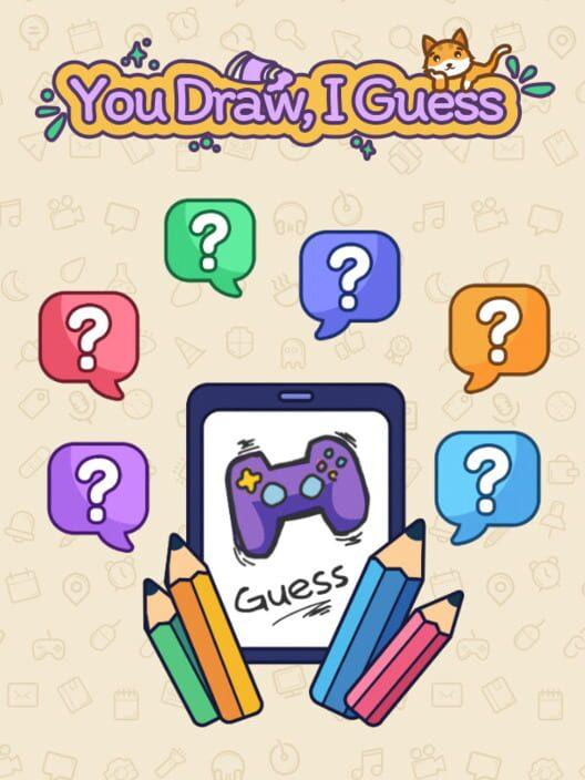You Draw, I Guess - 你畫我猜,你畫我歪