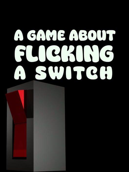 A Game About Flicking A Switch