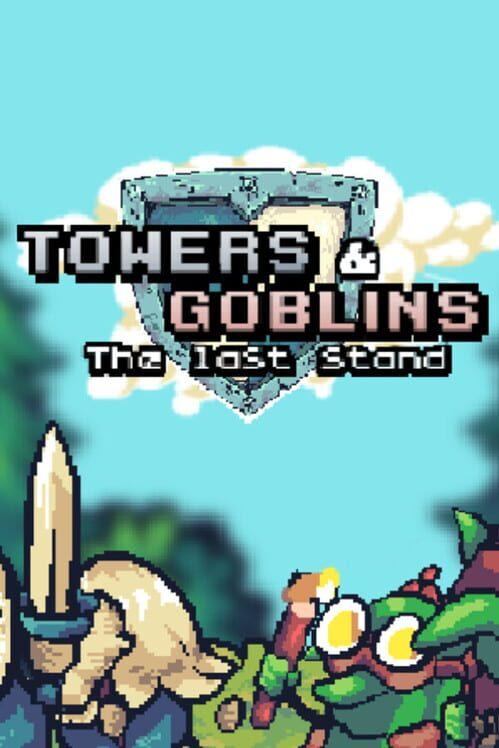 タワー&ゴブリン：ラストスタンド