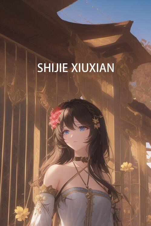 SHIJIE XIUXIAN