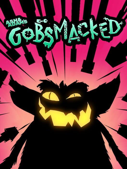 Ash & Adam's GOBSMACKED