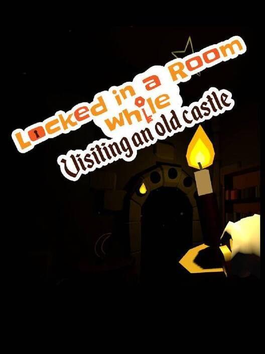 Locked in a room while: Visiting an old Castle