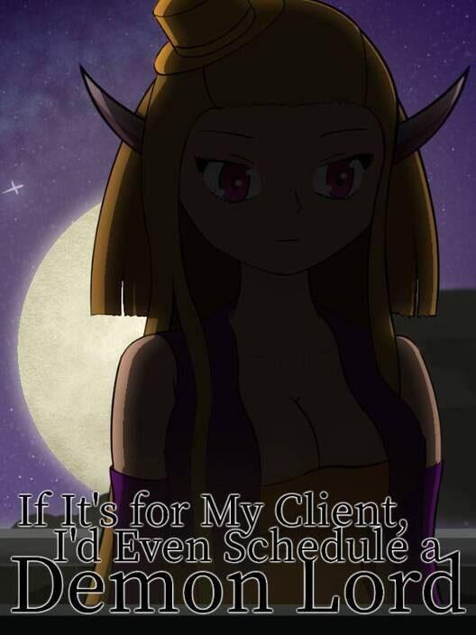 If It’s for My Client, I’d Even Schedule a Demon Lord