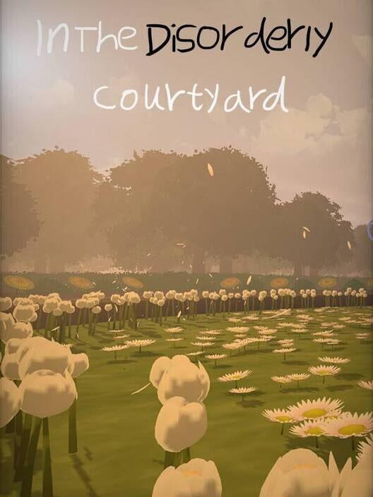 InTheDisorderlyCourtyard