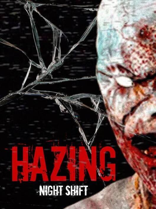 Hazing - Night Shift