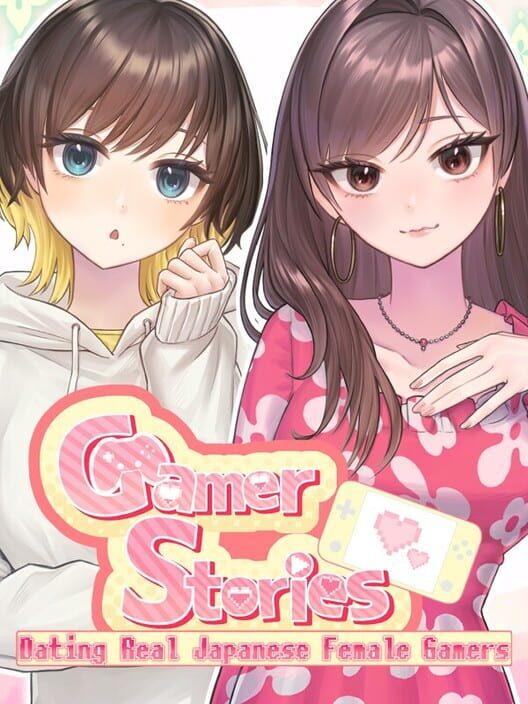 Gamer Stories 〜実在する女性ゲーマーとデートしてみた〜