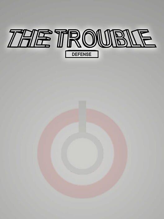 天灾：防御 THE TROUBLE:DEFENSE