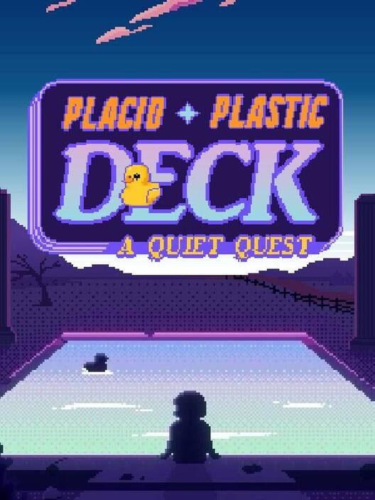 Placid Plastic Deck - A Quiet Quest