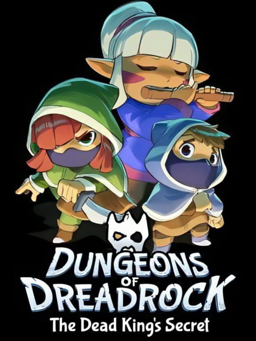 Dungeons of Dreadrock 2 - The Dead King's Secret