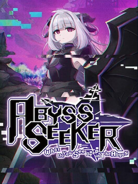 ABYSS SEEKERーーWhat Do You See Deep in The Abyss
