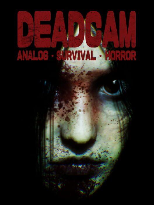 DEADCAM | ANALOG • SURVIVAL • HORROR