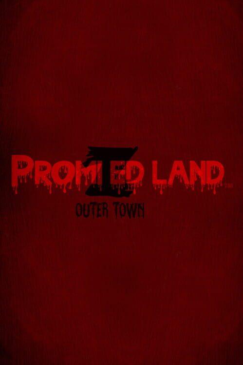 PROMIZED LAND: Outer Town 2025
