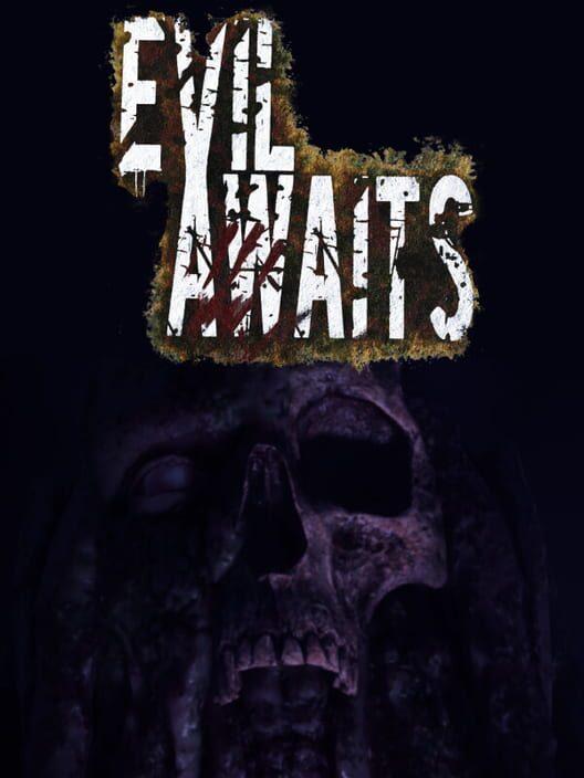Evil Awaits™