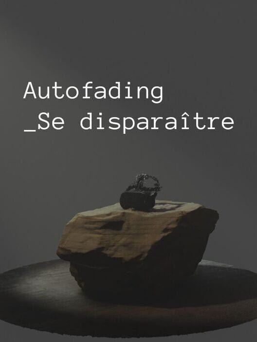 Autofading_Se disparaître