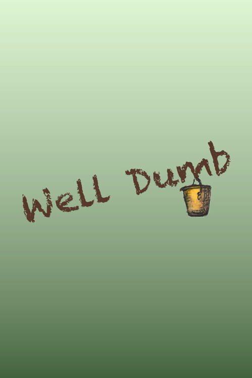 Well Dumb