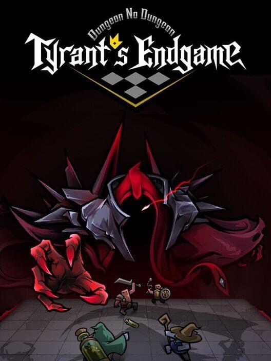 Dungeon No Dungeon: Tyrant's Endgame
