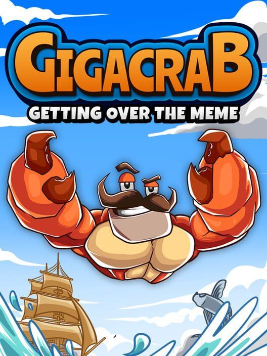 Gigacrab: Getting Over The Meme