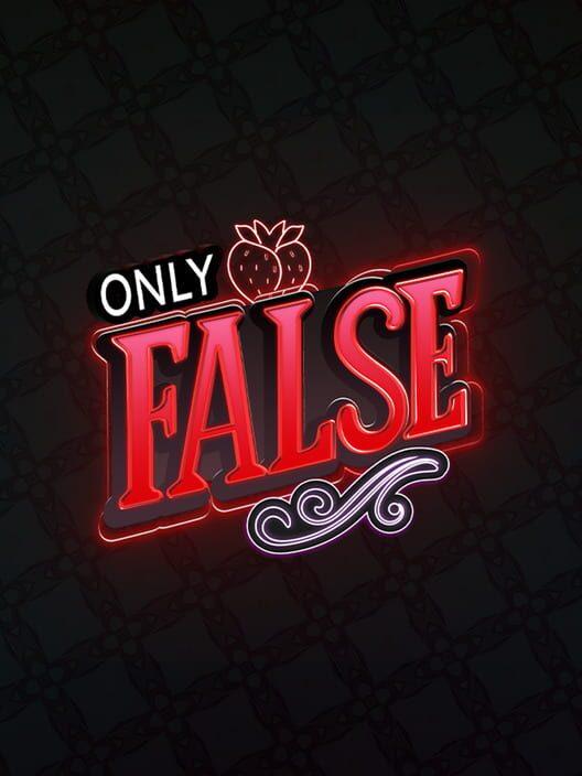 Only False