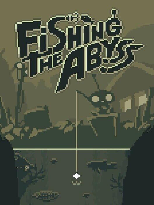 Fishing The Abyss