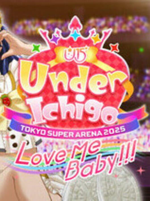 アイドルLive あんだーいちご Love me baby!!! in Tokyo Super Arena 2025