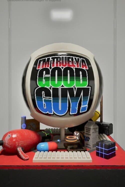 I'm Truely a Good Guy!