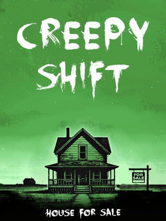 Creepy Shift: House For Sale