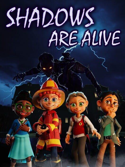 Shadows Are Alive